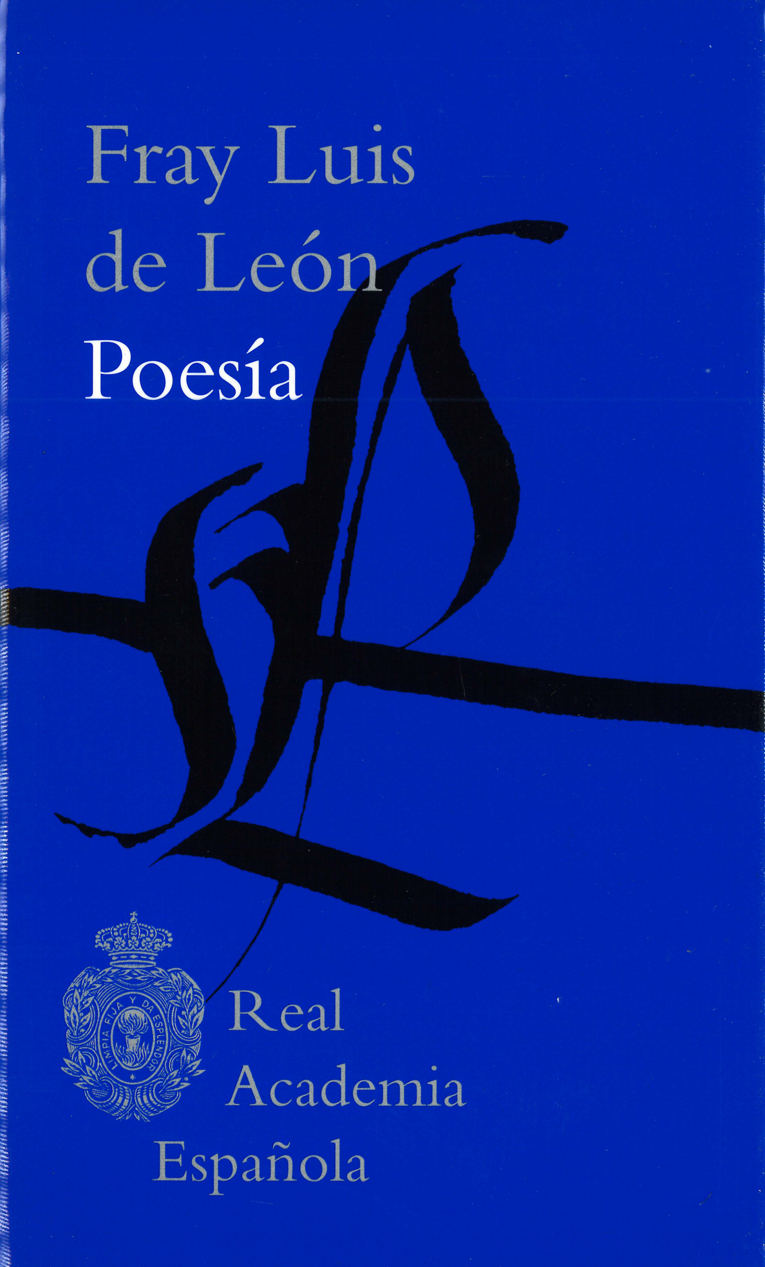 Poesía Absay Sobretodo Poesía», de fray Luis de León | Obra académica | Real Academia Española