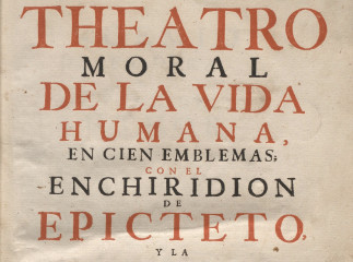Theatro moral de la vida humana :| en cien emblemas. Con el Enchiridion de Epicteto y la Tabla de Ce