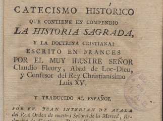 Catecismo histórico que contiene en compendio la Historia Sagrada, y la doctrina cristiana /| Reprod. digital.