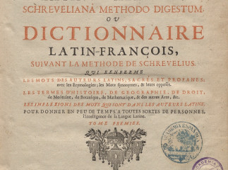 Novitius, seu Dictionarium Latino-Gallicum, Schrevelianá methodo digestum ou Dictionaire Latin-Franç