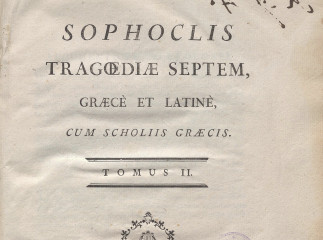 Sophoclis Tragoediae Septem, graecè et latinè, cum sholiis graecis| : Tomus II.| Reprod. digital.
