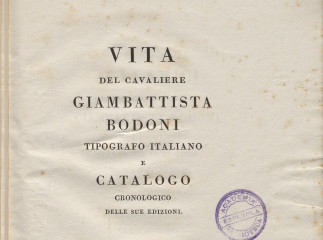 Vita del cavaliere Giambattista Bodoni tipografo italiano e catalogo cronologico delle sue edizioni.| Reprod. digital.