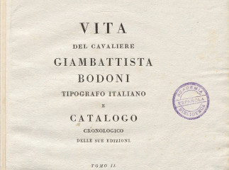 Vita del cavaliere Giambattista Bodoni tipografo italiano e catalogo cronologico delle sue edizioni.| Reprod. digital.