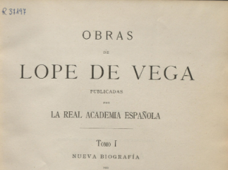 Obras de Lope de Vega /| Tomo I: Nueva biografía / por Cayetano Alberto de la Barrera. - 1890. - (71