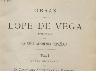 Obras de Lope de Vega /| Tomo I: Nueva biografía / por Cayetano Alberto de la Barrera. - 1890. - (71