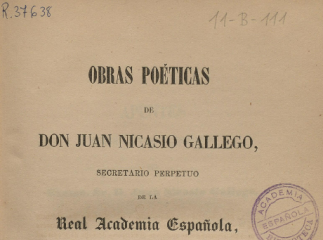 Obras poéticas de Juan Nicasio Gallego, secretario perpetuo de la Real Academia Española /| Reprod. digital.