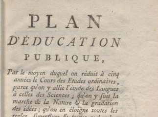 Plan d'éducation publique, par le moyen duquel on réduit à cinq années le Cours des Etudes ordinaires...| Reprod. digital.