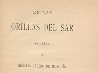 En las orillas del Sar| : poesias de Rosalia Castro de Murguía.| Reprod. digital.
