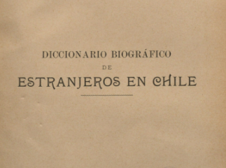 Diccionario biográfico de estranjeros [sic] en Chile /| Reprod. digital.