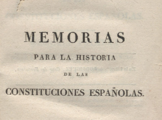 Memorias para la historia de las constituciones españolas| : memoria primera sobre la constitución gótico-española /| Reprod. digital.