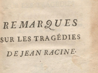 Remarques sur les Tragédies de Jean Racine| : suivies dun Traité sur la poësie dramatique ancienne & moderne /| Reprod. digital.