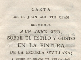 Carta de D. Juan Agustin Cean Bermudez a un amigo suyo, sobre el estilo y gusto en la pintura de la 