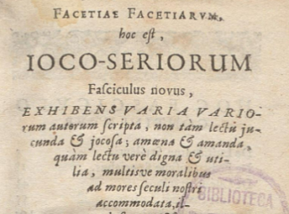Facetiae facetiarum, hoc est, Ioco-seriorum fasciculus novus, exhibens varia variorum autorum script