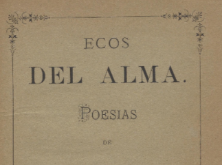 Ecos del alma| : poesías de Rosario de Acuña y Villanueva.| Reprod. digital.