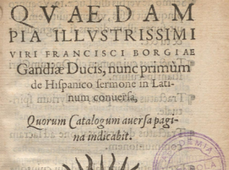 Opuscula quaedam pia illustrissimi viri Francisci Borgiae Gandiae Ducis /| Reprod. digital.