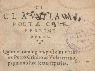 Cl. Claudiani poetae celeberrimi Opera| : Quorum catalogum, post eius vitam ex Petro Crinito ac Vola