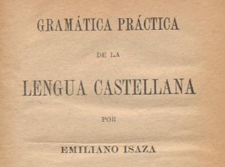 Gramática práctica de la lengua castellana /| Reprod. digital.