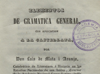 Elementos de gramática general con aplicación a la castellana /| Reprod. digital.