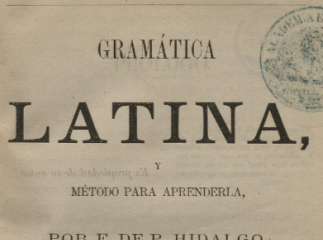 Gramática latina y método para aprenderla /| Reprod. digital.