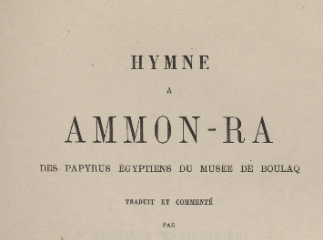 Hymne a Ammon-Ra des papyrus egyptiens du musée de Boulaq /| Reprod. digital.