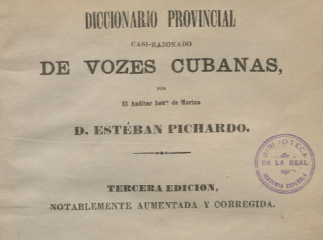 Diccionario provincial casi-razonado de vozes cubanas /| Reprod. digital.