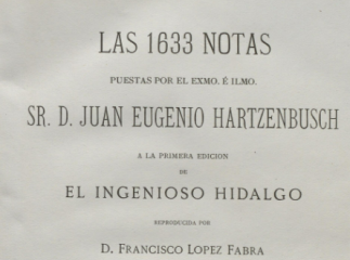 Las 1633 notas puestas por D. Juan Eugenio Hartzenbusch a la primera edición de El ingenioso hidalgo /| Reprod. digital.