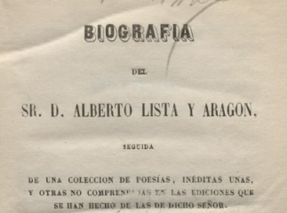 Biografia del Sr. D. Alberto Lista y Aragón /| Reprod. digital.