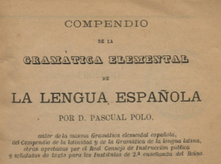 Compendio de la gramática elemental de la lengua española /| Reprod. digital.