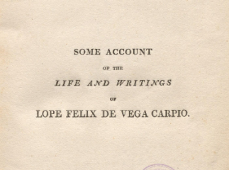 Some account of the life and writings of Lope Felix de Vega Carpio /| Reprod. digital.