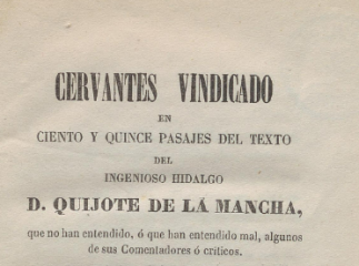Cervantes vindicado en ciento y quince pasajes del texto del ingenioso hidalgo D. Quijote de la Manc