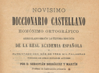 Novísimo diccionario castellano homónimo ortográfico| : arreglado según la última edición de la Real