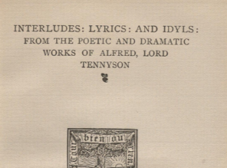Interludes| : lyrics and idlys : from the poetic and dramatic works of Alfred, lord Tennyson.| Reprod. digital.