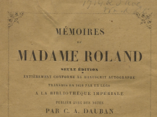 Mémoires de Madame Roland| : seule édition entièrement conforme au manuscrit autographe transmis en 