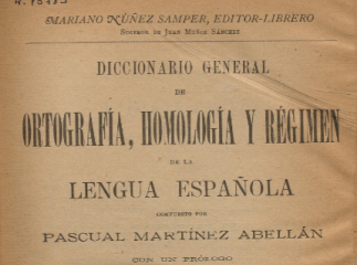 Diccionario general de ortografía, homología y régimen de la lengua española /| Reprod. digital.
