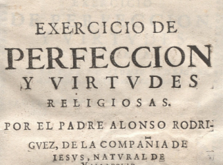 Ejercicio de perfección y virtudes cristianas.| Exercicio de perfeccion, y virtudes christianas /| Reprod. digital.