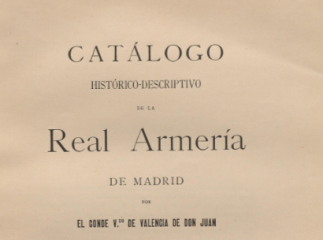 Catálogo histórico-descriptivo de la Real Armería de Madrid /| Reprod. digital.
