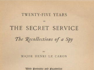 Twenty-five years in the secret service| : the recollections of a spy /| Reprod. digital.