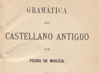 Gramática del castellano antiguo| : primera parte : fonética /| Reprod. digital.