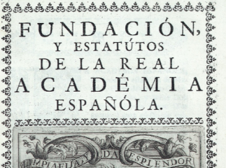 Fundación, y estatútos de la Real Académia Españóla.| Reprod. digital.