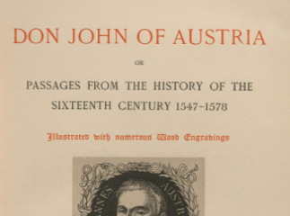 Don John of Austria or Passages from the history of the sixteenth century 1547-1578| : illustrated with numerous word engravings /| Reprod. digital.