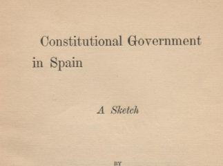 Constitutional government in Spain| : a sketch /| Reprod. digital.