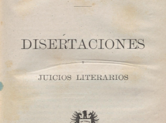 Disertaciones y juicios literarios /| Reprod. digital.