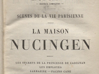La maison Nucingen /| Les secrets de la princesse de Cadignan ; Les employés ; Sarrazine ; Facino cane| Reprod. digital.