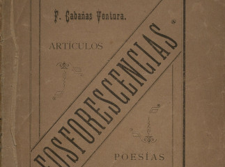 Fosforescencias| : colección de artículos y poesías /| Reprod. digital.