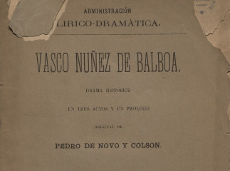 Vasco Nuñez de Balboa| : drama histórico en tres actos y un prólogo /| Reprod. digital.