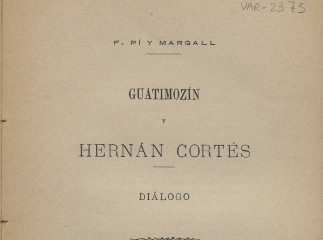 Guatimozín y Hernán Cortés| : Diálogo /| Reprod. digital.