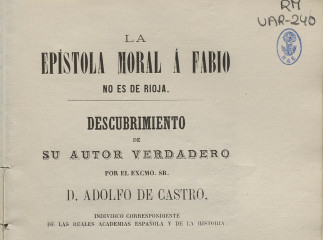 La epístola moral á Fabio no es de Rioja| : descubrimiento de su autor verdadero /| Reprod. digital.