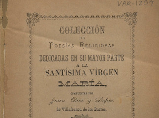 Colección de poesías religiosas dedicadas en su mayor parte á la Santísima Vírgen María /| Reprod. digital.
