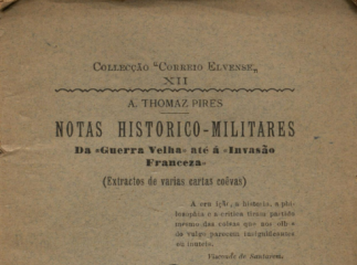 Notas historico-militares da "Guerra Velha" até á invasão franceza| : (extractos de varias cartas coêvas) /| Reprod. digital.
