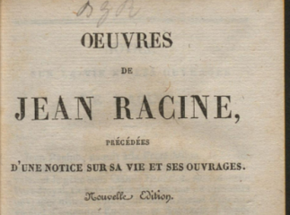 Oeuvres de Jean Racine| : prècédées d'une notice sur la vie et ses ouvrages.| Reprod. digital.